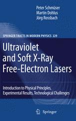 Ultraviolet And Soft Xray Freeelectron Lasers Introduction To Physical Principles Experimental Results Technological Challenges Peter Schmser