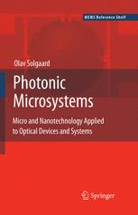 Photonic Microsystems Micro And Nanotechnology Applied To Optical Devices And Systems 1st Edition Olav Solgaard Auth