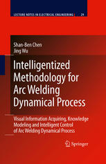 Intelligentized Methodology For Arc Welding Dynamical Processes 1st Edition Shanben Chen