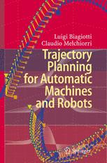 Trajectory Planning For Automatic Machines And Robots 1st Edition Luigi Biagiotti