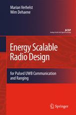 Energy Scalable Radio Design For Pulsed Uwb Communication And Ranging 1st Edition Dr Marian Verhelst