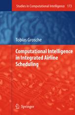 Computational Intelligence In Integrated Airline Scheduling 1st Edition Tobias Grosche Auth