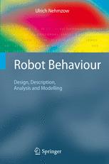 Robot Behaviour Design Description Analysis And Modelling 1st Edition Ulrich Nehmzow Auth