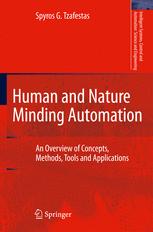 Human And Nature Minding Automation An Overview Of Concepts Methods Tools And Applications 1st Edition Spyros G Tzafestas Auth