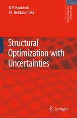 Structural Optimization With Uncertainties 1st Edition Nv Banichuk