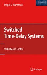 Switched Timedelay Systems Stability And Control 1st Edition Magdi S Mahmoud Auth