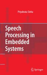 Speech Processing In Embedded Systems 1st Edition Priyabrata Sinha Auth