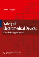 Safety Of Electromedical Devices Law Risks Opportunities 1st Edition Univprof Dipling Dr Norbert Leitgeb Auth
