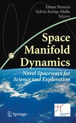Space Manifold Dynamics Novel Spaceways For Science And Exploration 1st Edition Miguel Bell