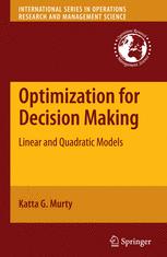 Optimization For Decision Making Linear And Quadratic Models 1st Edition Katta G Murty Auth