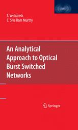 An Analytical Approach To Optical Burst Switched Networks 1st Edition T Venkatesh