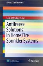 Antifreeze Solutions In Home Fire Sprinkler Systems 1st Edition Code Consultants