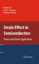 Strain Effect In Semiconductors Theory And Device Applications 1st Edition Yongke Sun