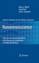 Nanoneuroscience Structural And Functional Roles Of The Neuronal Cytoskeleton In Health And Disease 1st Edition Nancy J Woolf