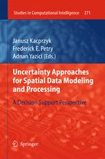 Uncertainty Approaches For Spatial Data Modeling And Processing A Decision Support Perspective 1st Edition Ashley Morris