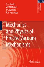 Mechanics And Physics Of Precise Vacuum Mechanisms 1st Edition E A Deulin