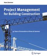 Project Management For Building Construction 35 Years Of Innovation At Drees Sommer 1st Edition Hans Sommer Auth
