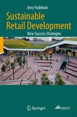 Sustainable Retail Development New Success Strategies 1st Edition Jerry Yudelson Auth