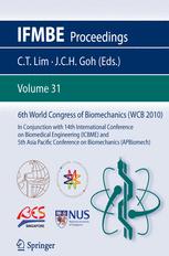 6th World Congress Of Biomechanics Wcb 2010 August 16 2010 Singapore In Conjunction With 14th International Conference On Biomedical Engineering Icbme And 5th Asia Pacific Conference On Biomechanics Apbiomech 1st Edition F Peuker