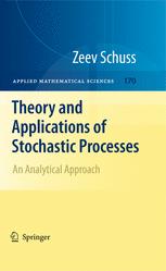 Theory And Applications Of Stochastic Processes An Analytical Approach 1st Edition Zeev Schuss Auth