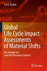 Global Life Cycle Impact Assessments Of Material Shifts The Example Of A Leadfree Electronics Industry 1st Edition Asg Andrae Auth