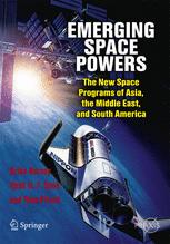 Emerging Space Powers The New Space Programs Of Asia The Middle East And South America 1st Edition Mr Brian Harvey Fbis