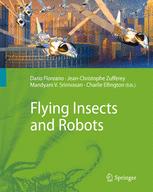 Flying Insects And Robots 1st Edition Steven N Fry Auth Dario Floreano