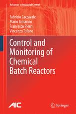 Control And Monitoring Of Chemical Batch Reactors 1st Edition Fabrizio Caccavale