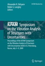 Iutam Symposium On The Vibration Analysis Of Structures With Uncertainties Proceedings Of The Iutam Symposium On The Vibration Analysis Of Structures With Uncertainties Held In St Petersburg Russia July 59 2009 1st Edition Yakov Benhaim