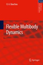 Flexible Multibody Dynamics 1st Edition O A Bauchau Auth