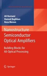 Nanostructure Semiconductor Optical Amplifiers Building Blocks For Alloptical Processing 1st Edition Ali Rostami