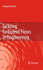 Tackling Turbulent Flows In Engineering 1st Edition Anupam Dewan Auth