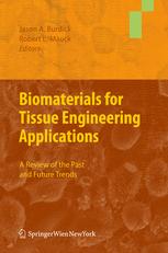 Biomaterials For Tissue Engineering Applications A Review Of The Past And Future Trends 1st Edition Jason A Burdick