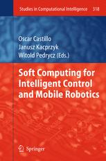 Soft Computing For Intelligent Control And Mobile Robotics 1st Edition Ramn Zatarain
