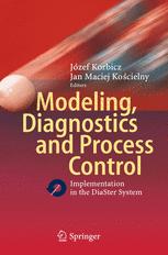Modeling Diagnostics And Process Control Implementation In The Diaster System 1st Edition Jan Maciej Kocielny Auth