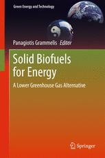 Solid Biofuels For Energy A Lower Greenhouse Gas Alternative 1st Edition Calliope Panoutsou Auth