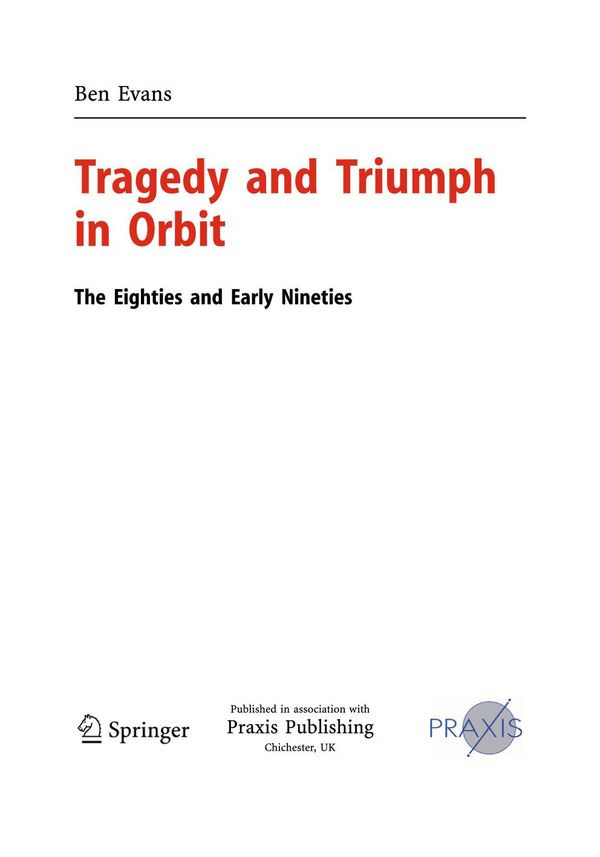 Tragedy And Triumph In Orbit The Eighties And Early Nineties 1st Edition Ben Evans