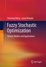 Fuzzy Stochastic Optimization Theory Models And Applications 1st Edition Shuming Wang