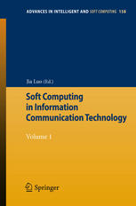 Soft Computing In Information Communication Technology Volume 1 1st Edition Liu Xin Auth