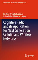 Cognitive Radio And Its Application For Next Generation Cellular And Wireless Networks 1st Edition Berna Sayrac Auth