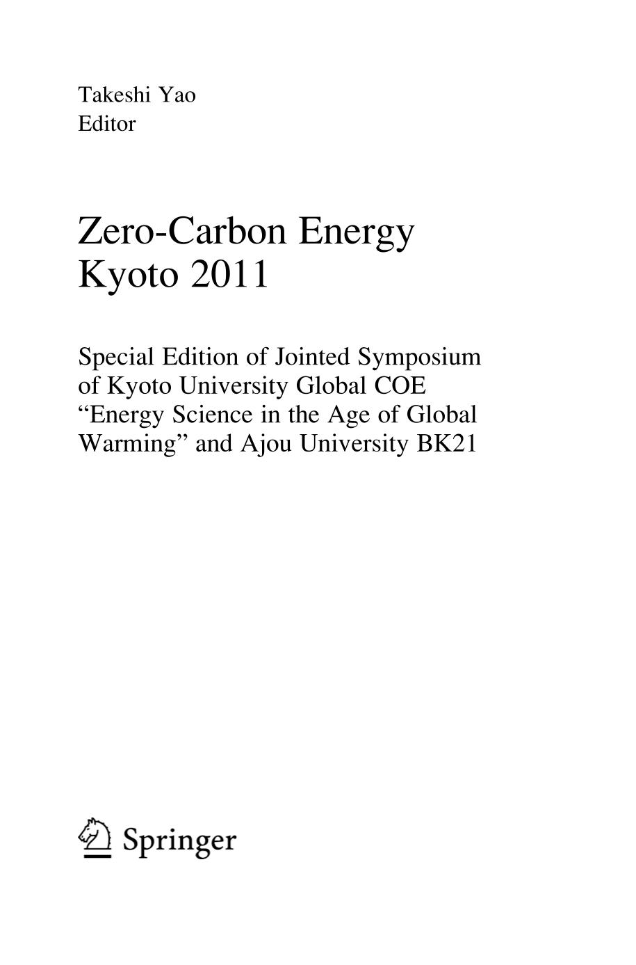 Zerocarbon Energy Kyoto 2011 Special Edition Of Jointed Symposium Of Kyoto University Global Coe Energy Science In The Age Of Global Warming And Ajou University Bk21 1st Edition Takeshi Yao