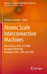 Atomic Scale Interconnection Machines Proceedings Of The 1st Atmol European Workshop Singapore 28th29th June 2011 1st Edition B Guenther