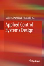 Applied Control Systems Design 1st Edition Magdi S Mahmoud Yuanqing Xia Auth