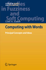 Computing With Words Principal Concepts And Ideas 1st Edition Lotfi A Zadeh Auth