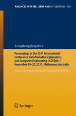Proceedings Of The 2011 International Conference On Informatics Cybernetics And Computer Engineering Icce2011 November 1920 2011 Melbourne Australia Volume 1 Intelligent Control And Network Communication 1st Edition Shuqin Zhao
