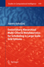 Evolutionary Hierarchical Multicriteria Metaheuristics For Scheduling In Largescale Grid Systems 1st Edition Joanna Koodziej Auth