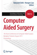 Computer Aided Surgery 7th Asian Conference On Computer Aided Surgery Bangkok Thailand August 2011 Proceedings 1st Edition Siyang Zuo