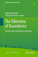The Dilemma Of Boundaries Toward A New Concept Of Catchment 1st Edition Makoto Taniguchi
