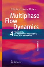 Multiphase Flow Dynamics 4 Turbulence Gas Adsorption And Release Diesel Fuel Properties 2nd Edition Nikolay Ivanov Kolev Auth