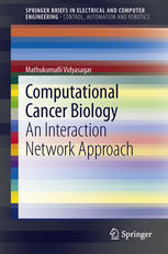 Computational Cancer Biology An Interaction Network Approach 1st Edition Mathukumalli Vidyasagar Auth